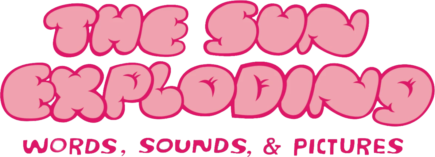 The Sun Exploding Words, Sounds, & Pictures Logo